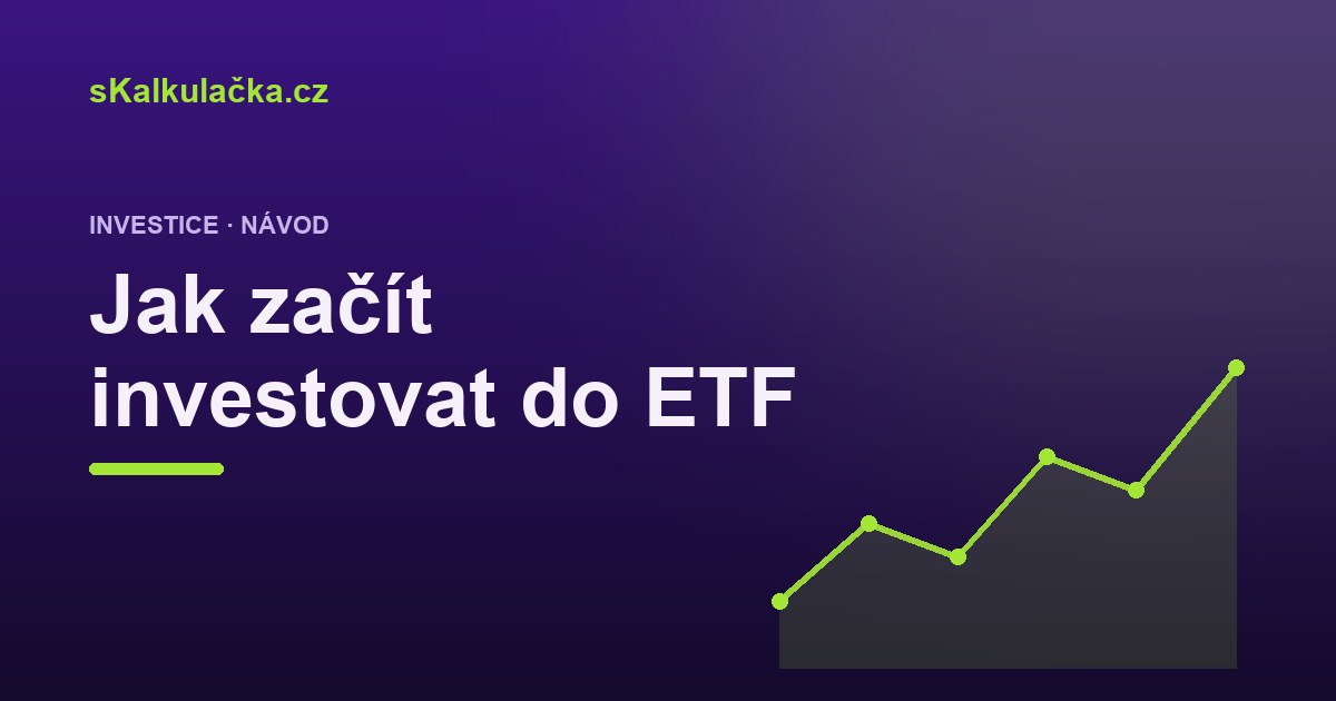 Jak začít investovat do ETF v roce 2026: průvodce krok za krokem